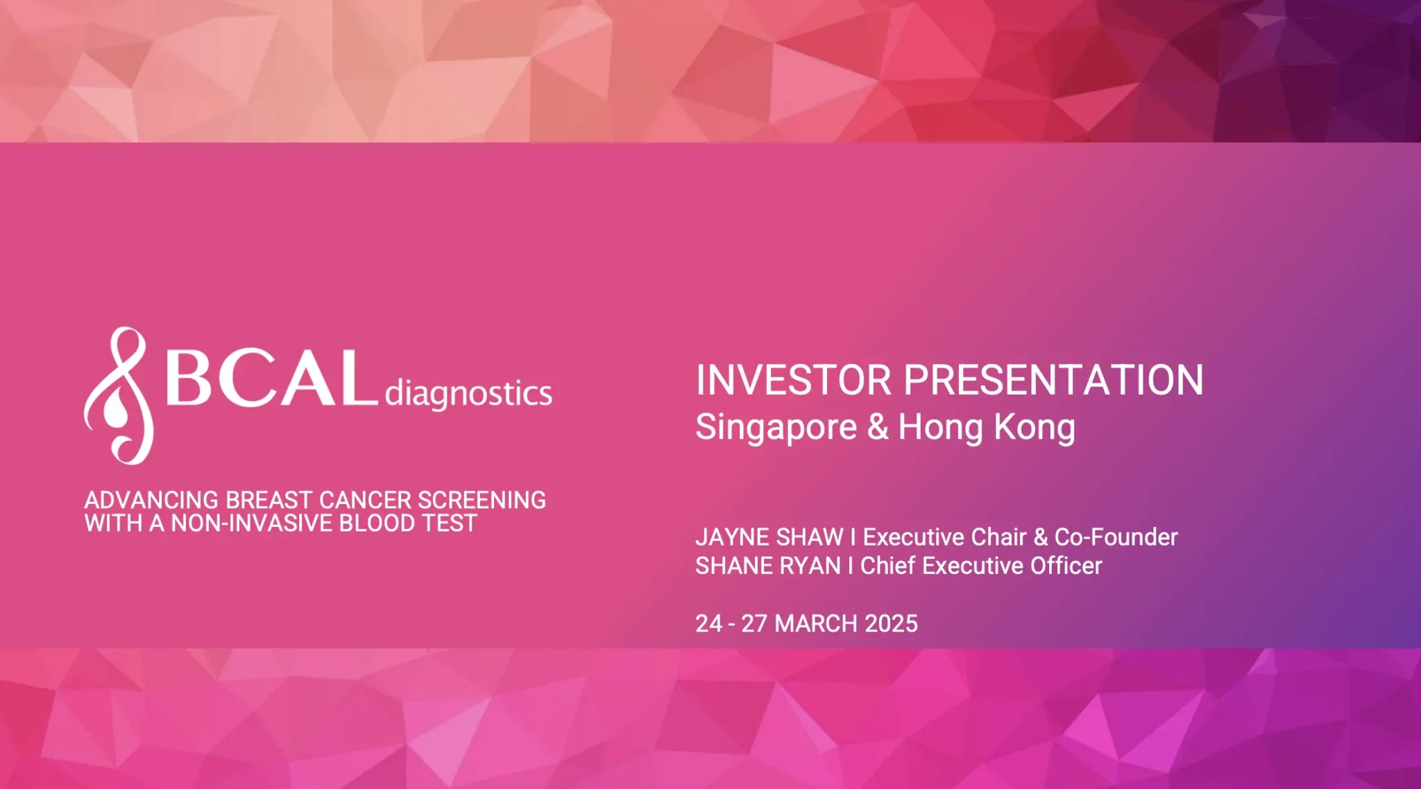 Investor presentation slide for BCAL Diagnostics, highlighting advancements in non-invasive blood tests for breast cancer screening. Event details include location (Singapore & Hong Kong) and dates (24-27 March 2025), featuring key speakers Jayne Shaw and Shane Ryan.